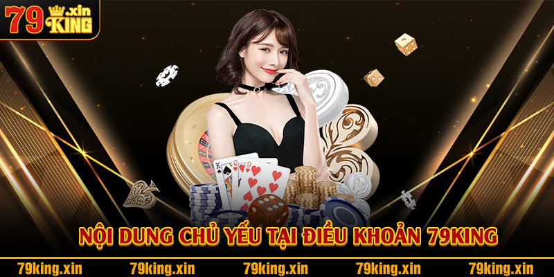 Nội dung chủ yếu tại điều khoản 79King
