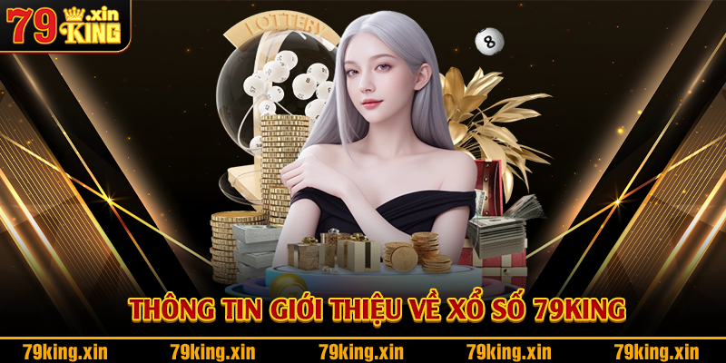 Thông tin giới thiệu về xổ số 79King